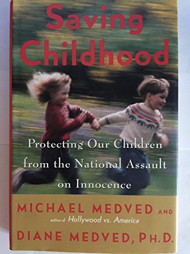 cover image Saving Childhood: Protecting Our Children from the National Assault on Innocence