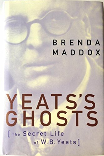 cover image Yeats's Ghosts: The Secret Life of W. B. Yeats