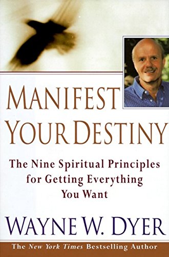 cover image Manifest Your Destiny: Nine Spiritual Principles for Getting Everything You Want, the