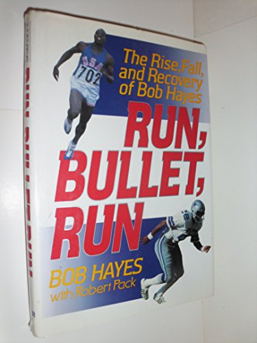 cover image Run, Bullet, Run: The Rise, Fall, and Recovery of Bob Hayes