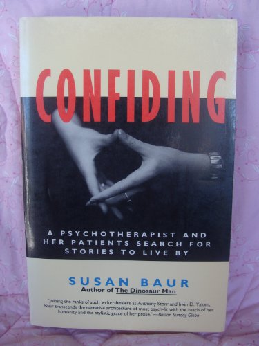 cover image Confiding: A Psychotherapist and Her Patients Search for Stories to Live by