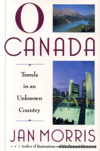 cover image O Canada: Travels in an Unknown Country