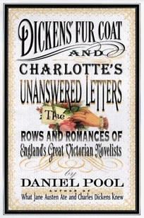 Dickens Fur Coat and Charlottes Unanswered Letters: The Rows and Romances of England's Great Victorian Novelists