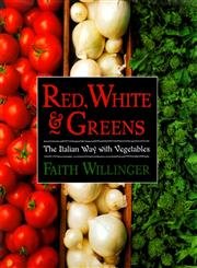 cover image Red, White, and Greens: The Italian Way with Vegetables