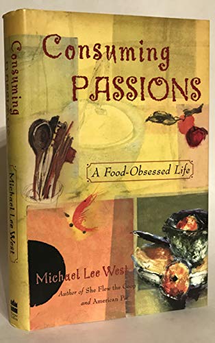 cover image Consuming Passions: A Food-Obsessed Life