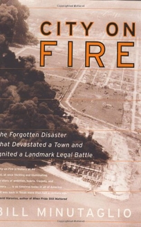 CITY ON FIRE: The Forgotten Story of a Disaster That Destroyed a Town and the Landmark Legal Battle That Ensued