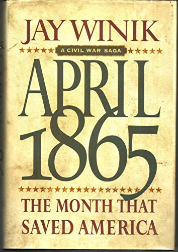 cover image APRIL 1865: The Month That Saved America