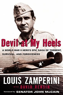 DEVIL AT MY HEELS: The Incredible Saga of a World War II Hero Who Spent Forty-Seven Days Adrift and More Than Two Years as a POW