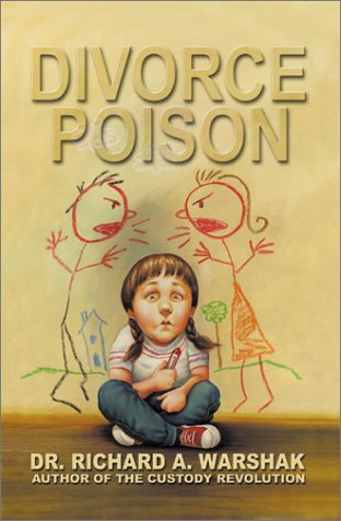 cover image Divorce Poison: Protecting the Parent-Child Bond from a Vindictive Ex