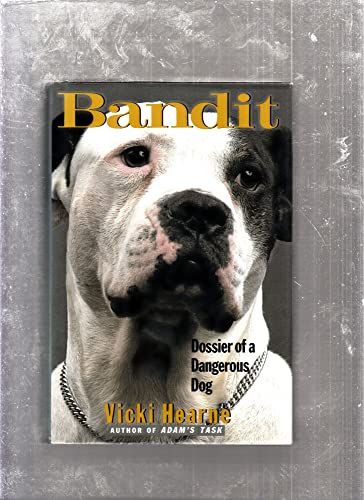 cover image Bandit: Dossier of a Dangerous Dog