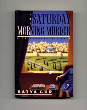 cover image The Saturday Morning Murder: A Psychoanalytic Case