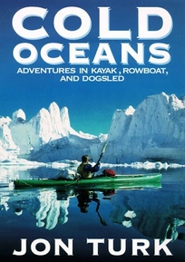 Cold Oceans: Adventures in Kayak
