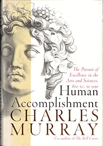 cover image HUMAN ACCOMPLISHMENT: The Pursuit of Excellence in the Arts and Sciences 800 B.C. to 1950