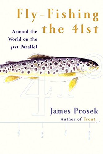 cover image FLY-FISHING THE 41ST: Around the World on the 41st Parallel