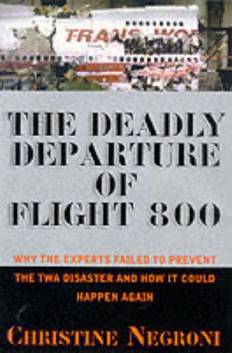 cover image Deadly Departure: Why the Experts Failed to Prevent the TWA Flight 800 Disaster and How It Could Happen Again