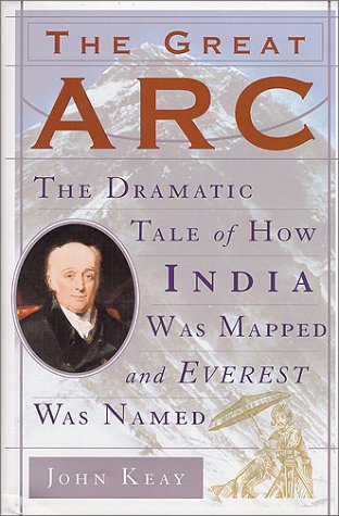 cover image The Great ARC: The Dramatic Tale of How India Was Mapped and Everest Was Named