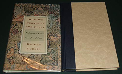 cover image How We Behave at the Feast: Reflections on an Age of Plenty