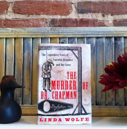 cover image THE MURDER OF DR. CHAPMAN: The Legendary Trials of Lucretia Chapman and Her Lover