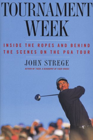 cover image Tournament Week: Inside the Ropes and Behind the Scenes on the PGA Tour