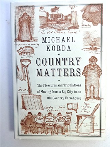 cover image COUNTRY MATTERS: The Pleasures and Tribulations of Moving from a Big City to an Old Country Farmhouse