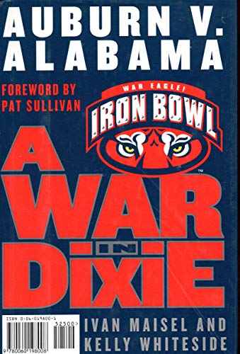 cover image A WAR IN DIXIE: Alabama vs. Auburn—Inside College Football's Fiercest Rivalry