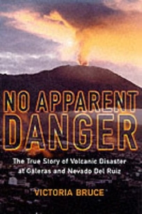 No Apparent Danger: The True Story of a Volcano's Deadly Power