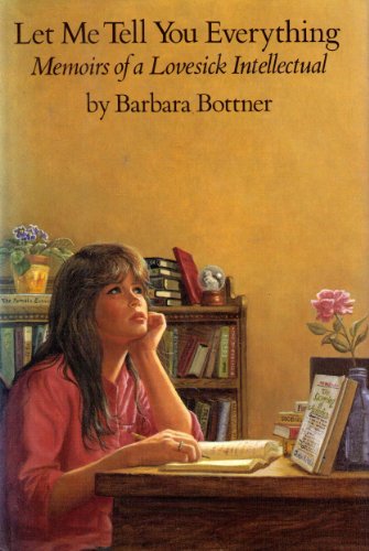 cover image Let Me Tell You Everything: Memoirs of a Lovesick Intellectual