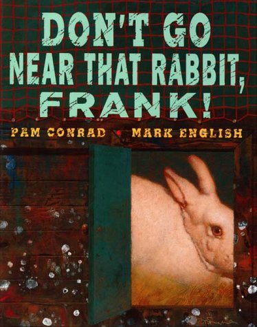 cover image Don't Go Near That Rabbit, Frank!
