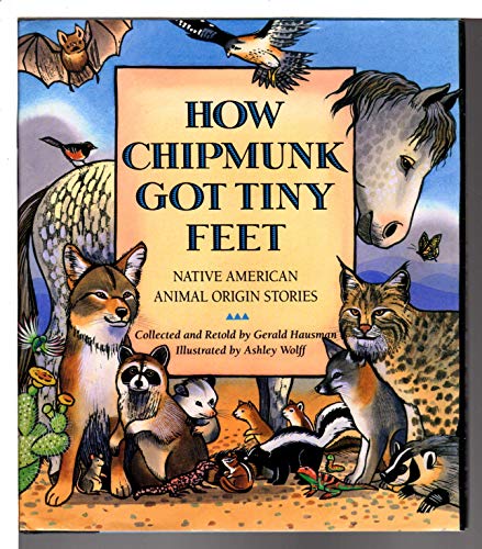 cover image How Chipmunk Got Tiny Feet: Native American Animal Origin Stories