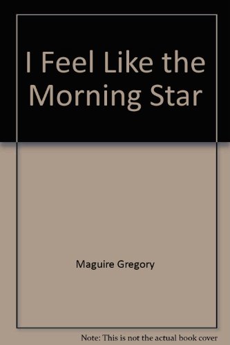 cover image I Feel Like the Morning Star