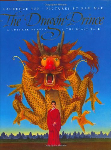 cover image The Dragon Prince: A Chinese Beauty & the Beast Tale