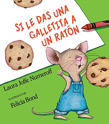 cover image Si Le Das Una Galletita a Un Raton = If You Give a Mouse a Cookie