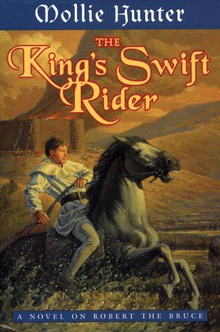 cover image The King's Swift Rider: A Novel on Robert the Bruce