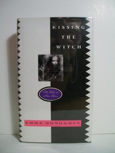 cover image Kissing the Witch: Old Tales in New Skins