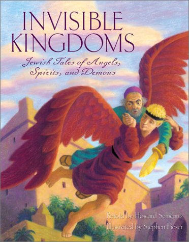 cover image INVISIBLE KINGDOMS: Jewish Tales of Angels, Spirits, and Demons