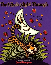 THE WHOLE NIGHT THROUGH: A Lullaby