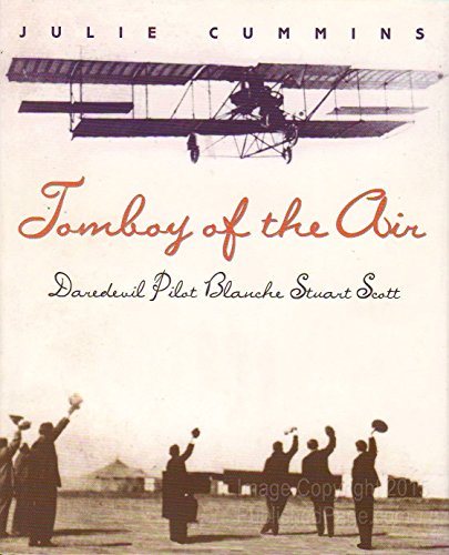 cover image TOMBOY OF THE AIR: Daredevil Pilot Blanche Stuart Scott