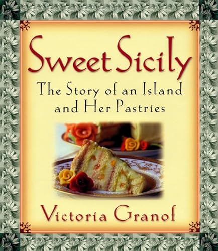 cover image Sweet Sicily: The Story of an Island and Her Pastries