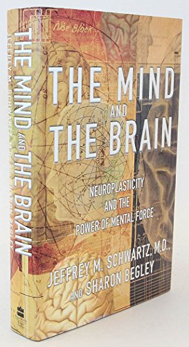 cover image THE MIND AND THE BRAIN: Neuroplasticity and the Power of Mental Force
