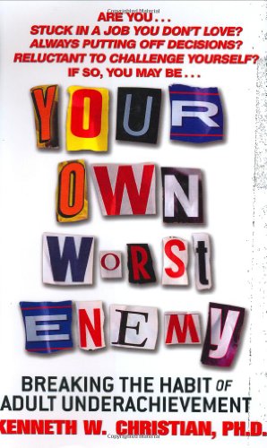 cover image Your Own Worst Enemy: Breaking the Habit of Adult Underachievement