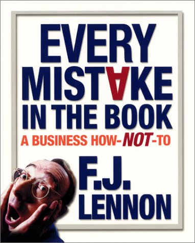 cover image EVERY MISTAKE IN THE BOOK: A Business How-Not-To