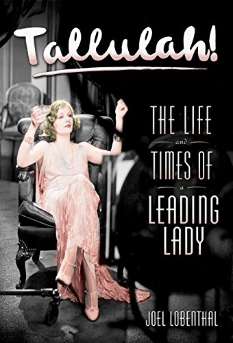 cover image TALLULAH!: The Life and Times of a Leading Lady