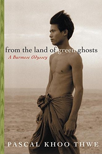 cover image FROM THE LAND OF GREEN GHOSTS: A Burmese Odyssey