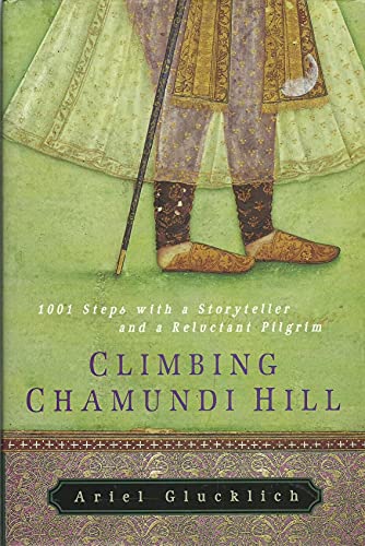cover image CLIMBING CHAMUNDI HILL: 1001 Steps with a Storyteller and a Reluctant Pilgrim