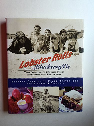 cover image Lobster Rolls & Blueberry Pie: Three Generations of Recipes and Stories from Summers on the Coast of Maine