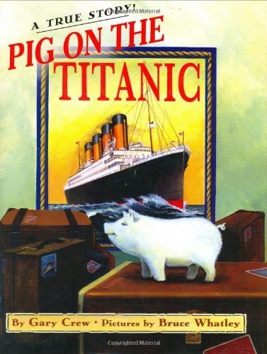 cover image PIG ON THE TITANIC: A True Story