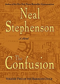 THE CONFUSION: Volume Two of the Baroque Cycle