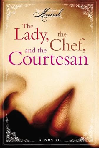 cover image THE LADY, THE CHEF, AND THE COURTESAN