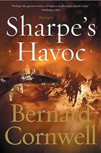 SHARPE'S HAVOC: Richard Sharpe and the Campaign in Northern Portugal
