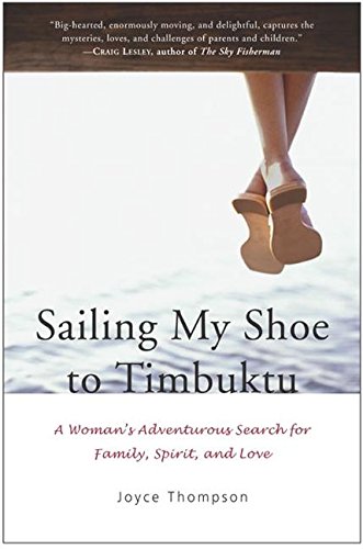 cover image SAILING MY SHOE TO TIMBUKTU: A Writer's Adventurous Search for Family, Spirit, and Love